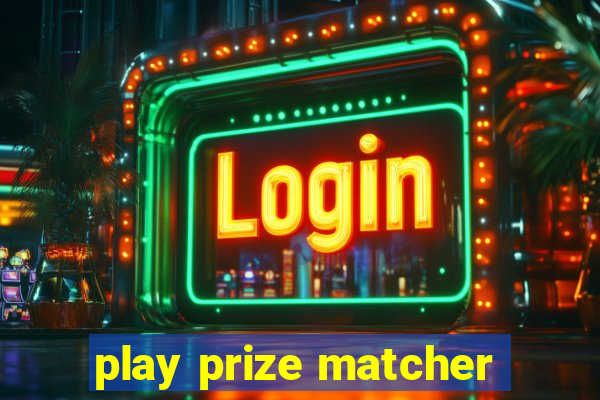 play prize matcher